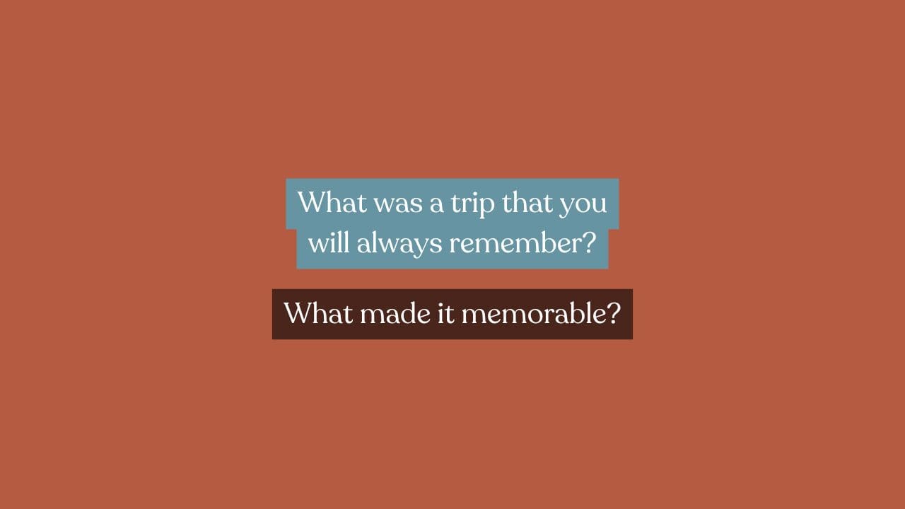 A Trip You Will Always Remember
