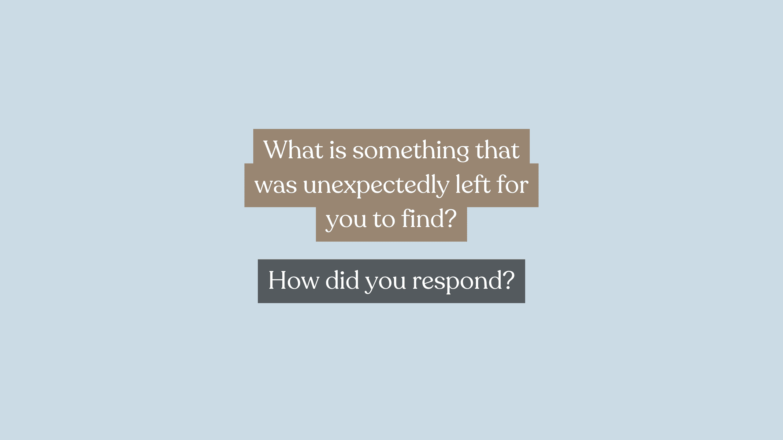 Finding Something Unexpected